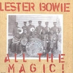 Lester Bowie All The Magic! (2 CD) Формат: 2 Audio CD Дистрибьютор: Polydor Лицензионные товары Характеристики аудионосителей 2006 г Сборник: Импортное издание инфо 7298d.